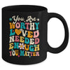 You Matter Kindness Loved Groovy Mental Health Awareness Mug | siriusteestore