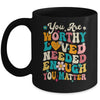 You Matter Kindness Loved Groovy Mental Health Awareness Mug | siriusteestore