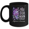 You May Not Remember But I Will Never Forget Alzheimer Mug | siriusteestore