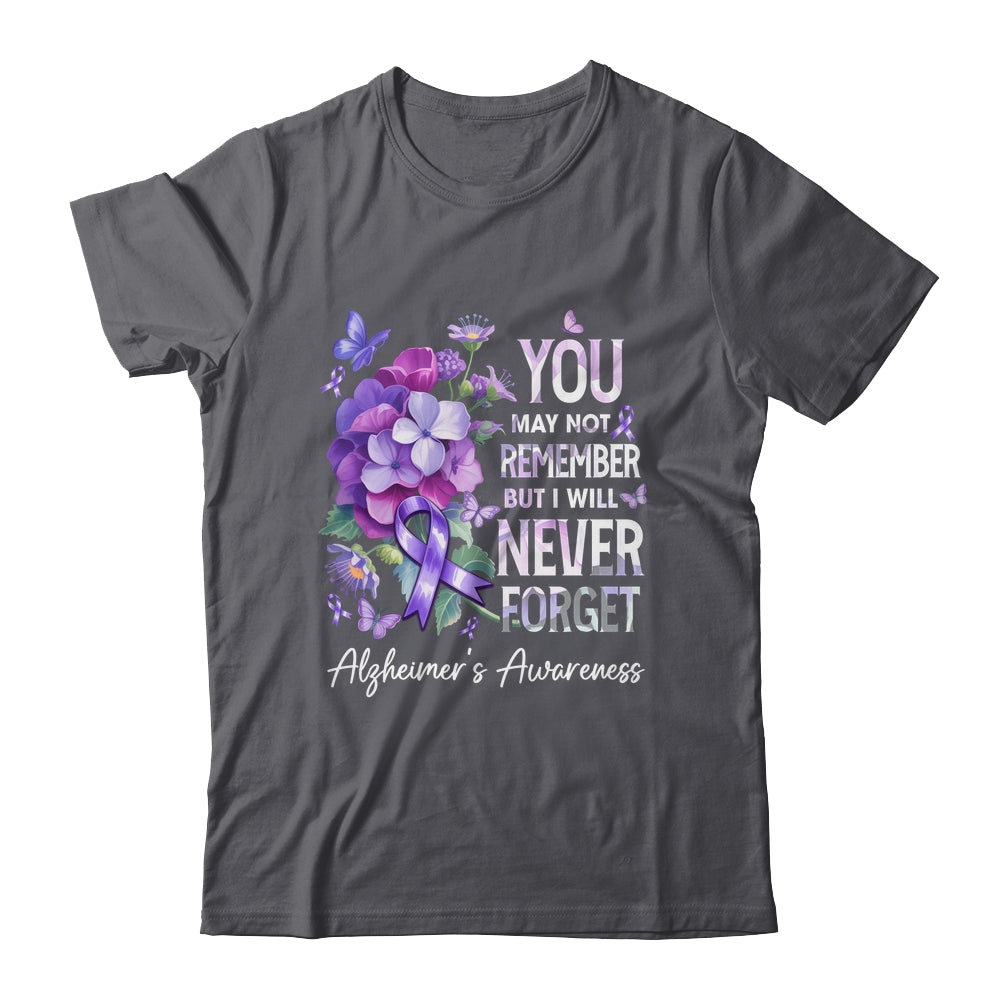 You May Not Remember But I Will Never Forget Alzheimer Shirt & Hoodie | siriusteestore