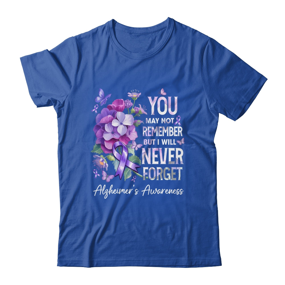 You May Not Remember But I Will Never Forget Alzheimer Shirt & Hoodie | siriusteestore