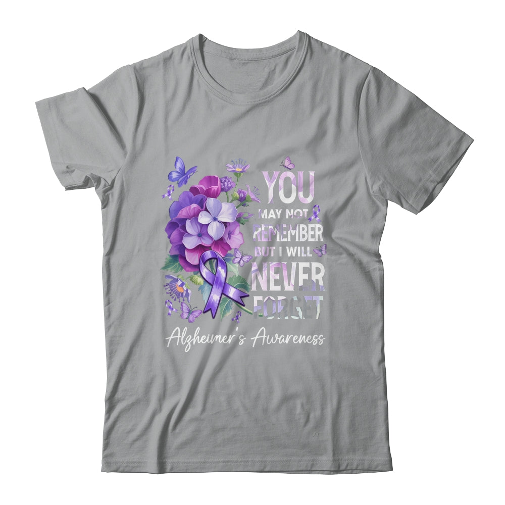 You May Not Remember But I Will Never Forget Alzheimer Shirt & Hoodie | siriusteestore