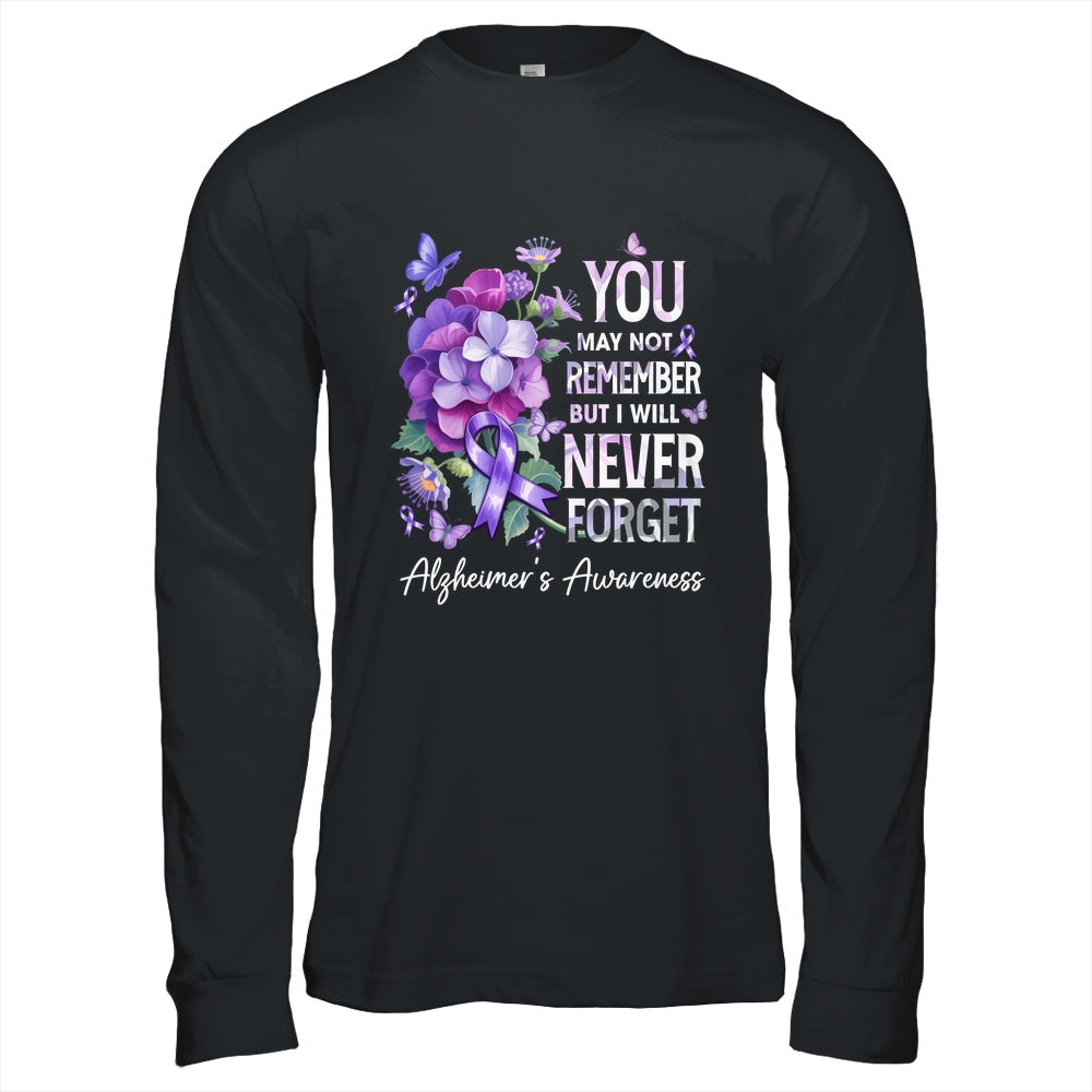 You May Not Remember But I Will Never Forget Alzheimer Shirt & Hoodie | siriusteestore