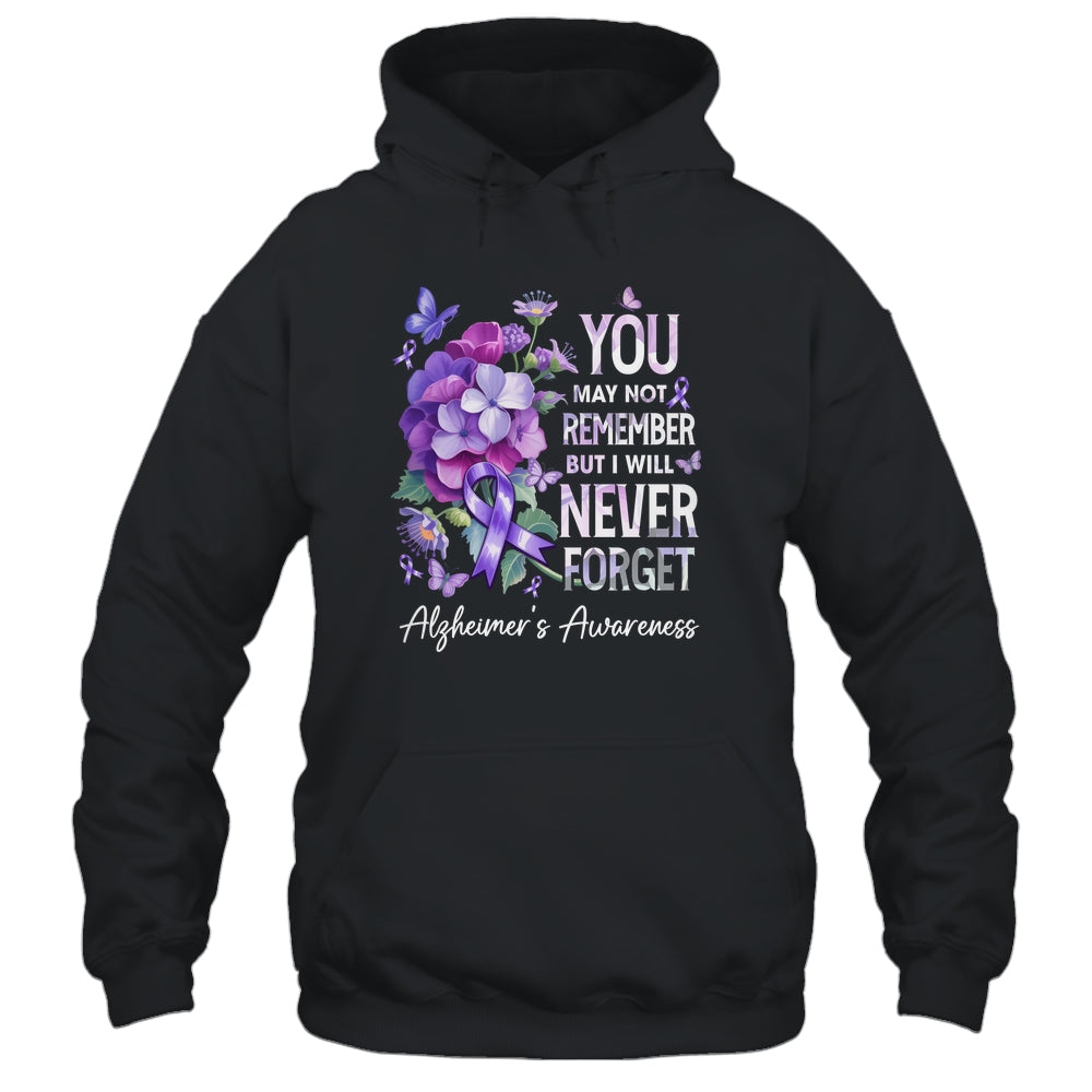 You May Not Remember But I Will Never Forget Alzheimer Shirt & Hoodie | siriusteestore