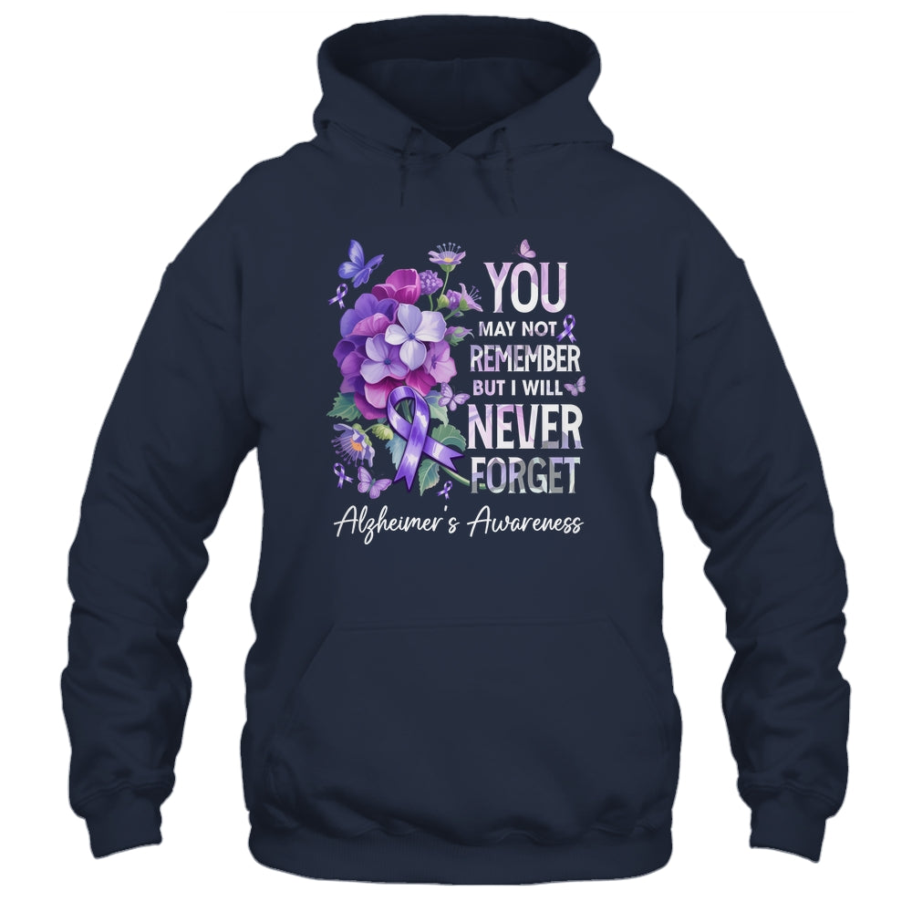 You May Not Remember But I Will Never Forget Alzheimer Shirt & Hoodie | siriusteestore