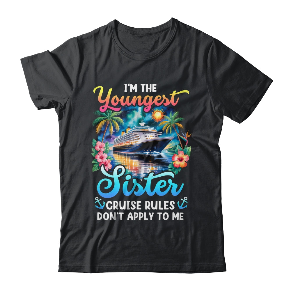 Youngest Sister Rules Don't Apply To Me Sisters Cruise 2026 Shirt & Tank Top | siriusteestore