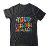 Your Feelings Are Valid Mental Health Awareness Cute Groovy Shirt & Tank Top | siriusteestore