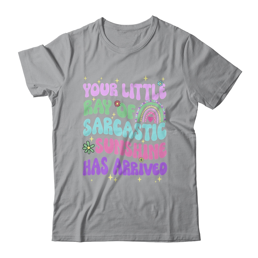 Your Little Ray Of Sarcastic Sunshine Has Arrived Rainbow Shirt & Tank Top | siriusteestore