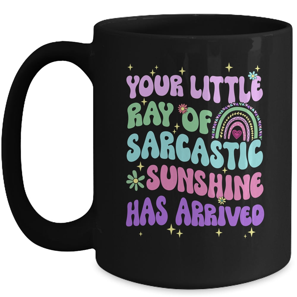 Your Little Ray Of Sarcastic Sunshine Has Arrived Rainbow Mug | siriusteestore