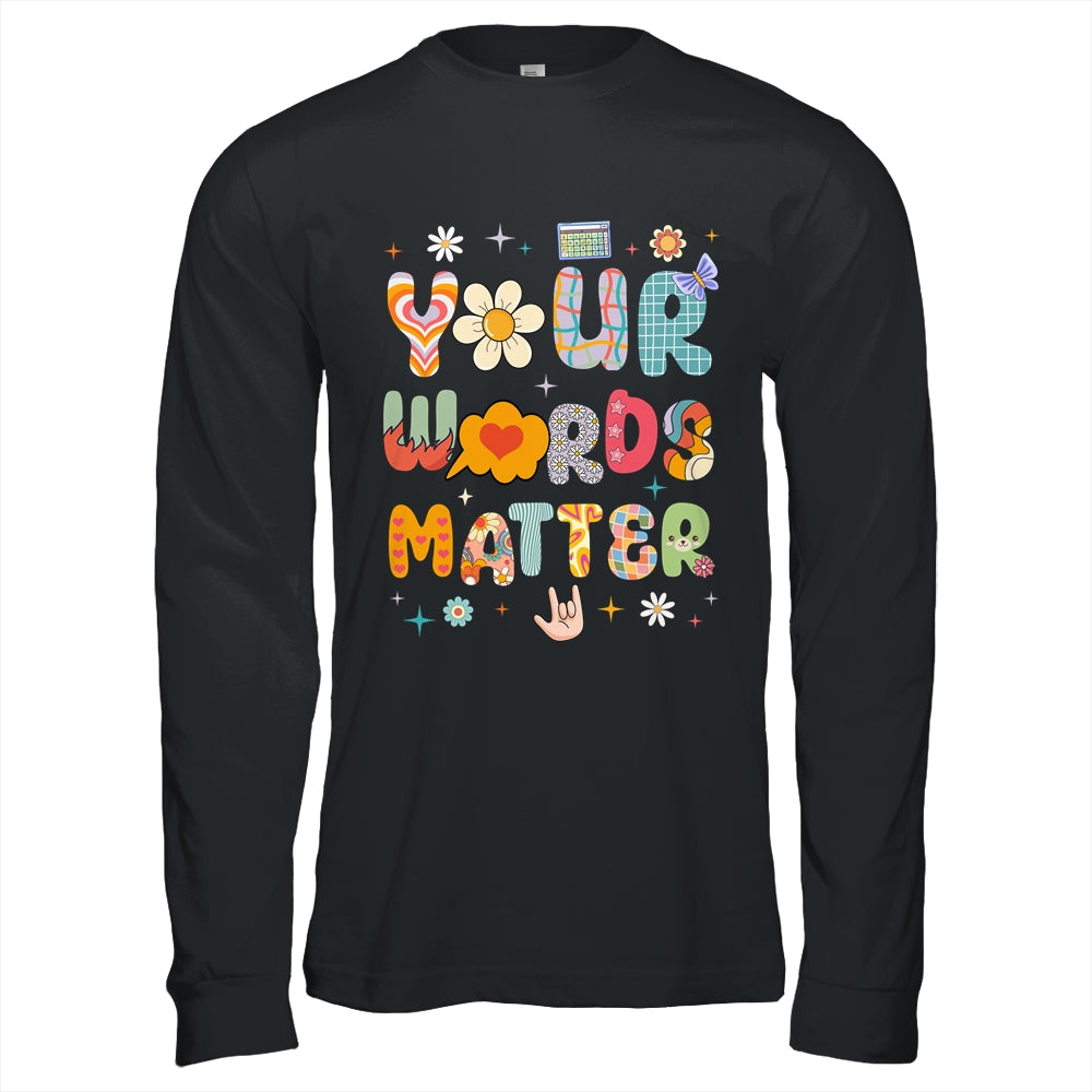 Your Words Matter Speech Therapy Language Pathologist Mental Shirt & Hoodie | siriusteestore