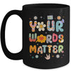 Your Words Matter Speech Therapy Language Pathologist Mental Mug | siriusteestore