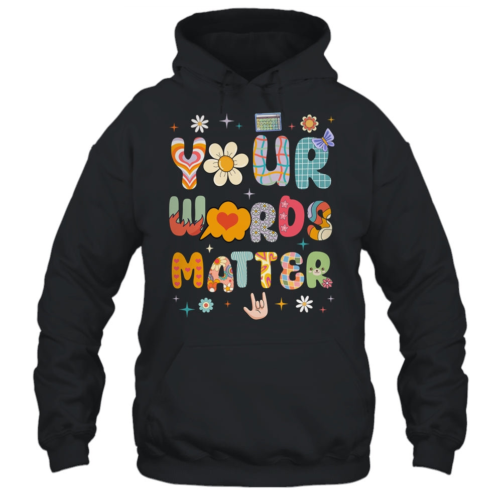 Your Words Matter Speech Therapy Language Pathologist Mental Shirt & Hoodie | siriusteestore