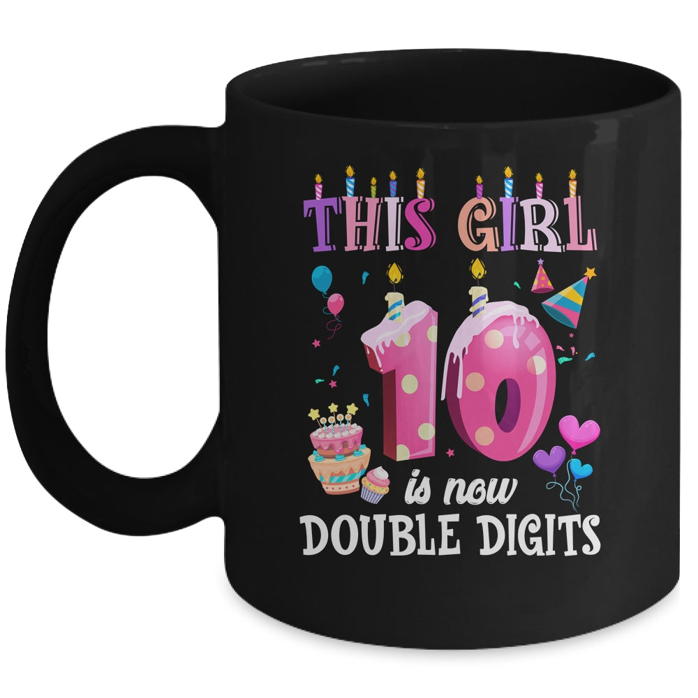 10th birthday This Girl Is Now 10 Years Old Double Digits Mug | siriusteestore