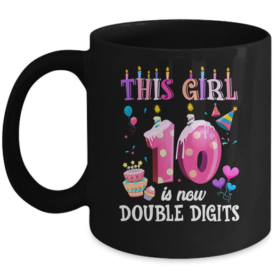 10th birthday This Girl Is Now 10 Years Old Double Digits Mug | siriusteestore