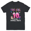 10th birthday This Girl Is Now 10 Years Old Double Digits Youth Shirt | siriusteestore
