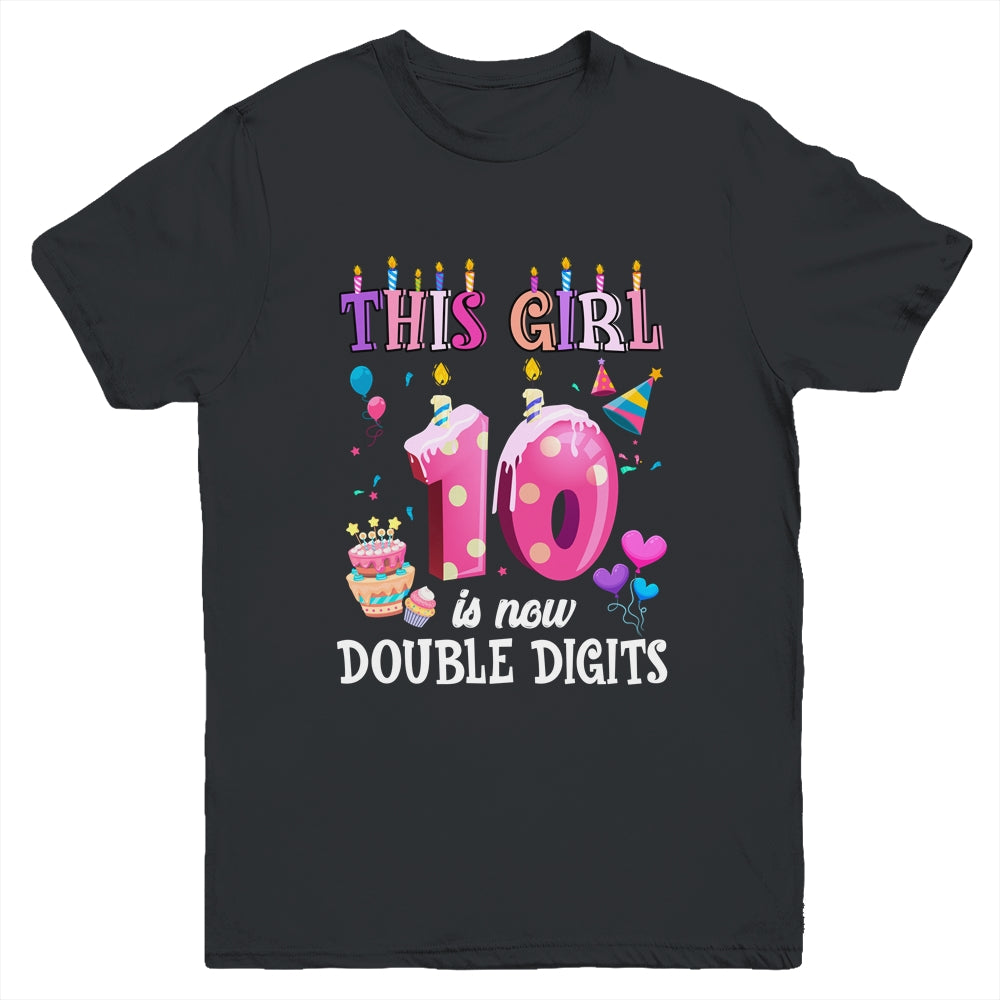 10th birthday This Girl Is Now 10 Years Old Double Digits Youth Shirt | siriusteestore