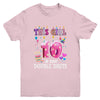 10th birthday This Girl Is Now 10 Years Old Double Digits Youth Shirt | siriusteestore