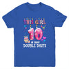 10th birthday This Girl Is Now 10 Years Old Double Digits Youth Shirt | siriusteestore