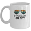 1st Grade Teacher Off Duty Last Day Of School Teacher Summer Mug | siriusteestore