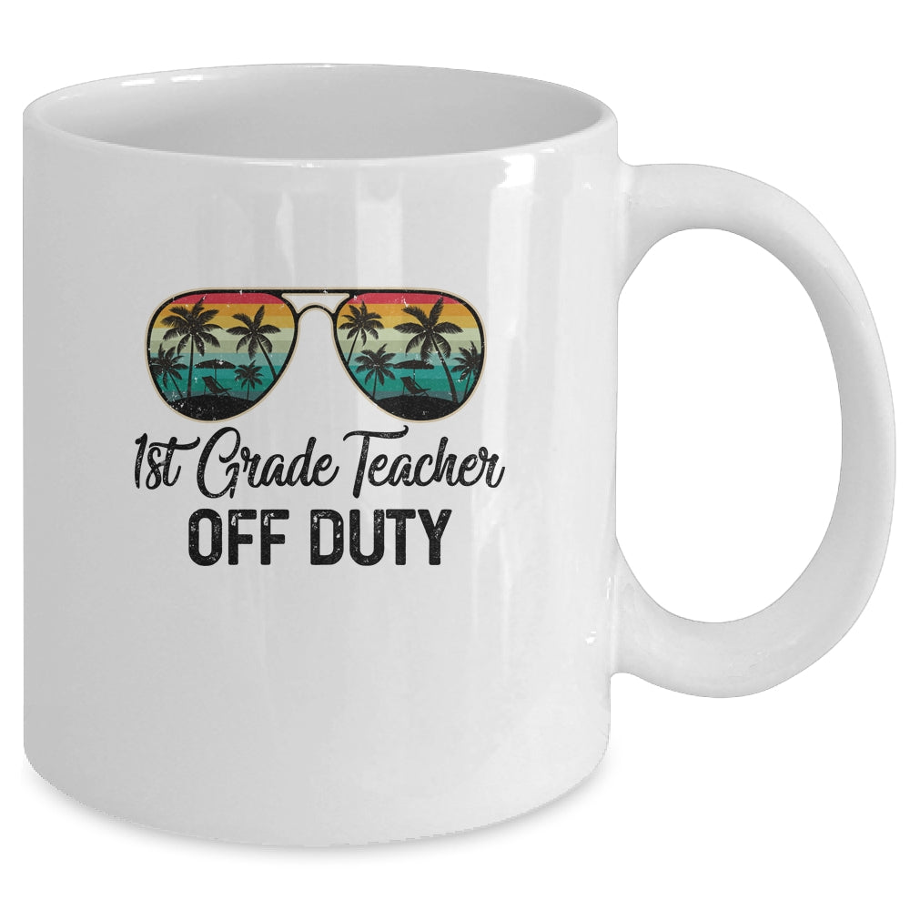 1st Grade Teacher Off Duty Last Day Of School Teacher Summer Mug | siriusteestore