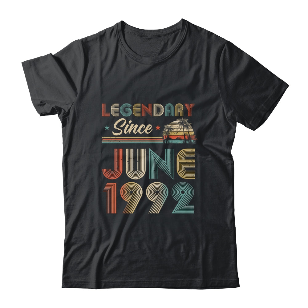 30th Birthday 30 Years Old Legendary Since June 1992 Shirt & Hoodie | siriusteestore