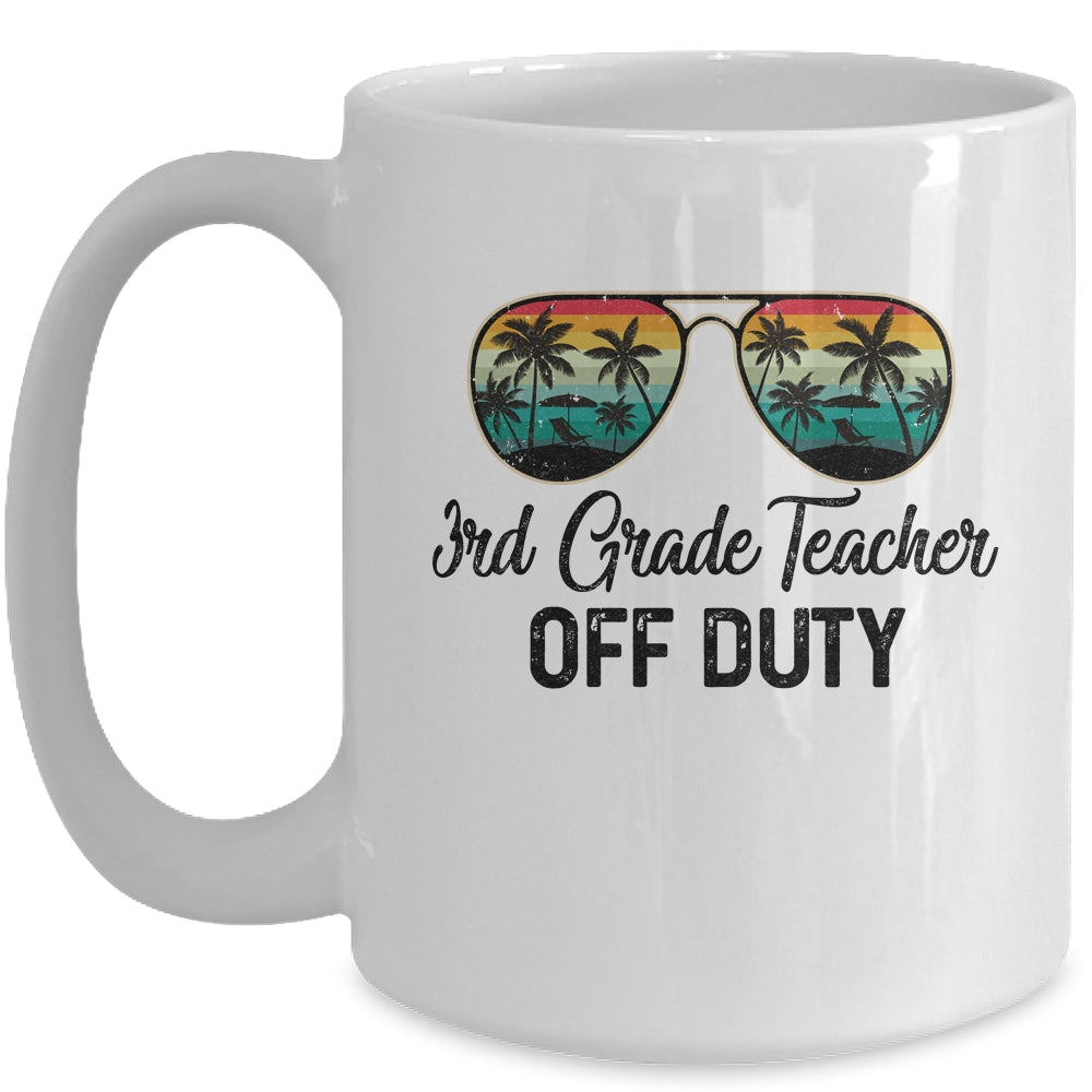3rd Grade Teacher Off Duty Last Day Of School Teacher Summer Mug | siriusteestore