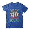40th Birthday Squad Vintage Retro Funny 40 Year Old Birthday Shirt & Hoodie | siriusteestore