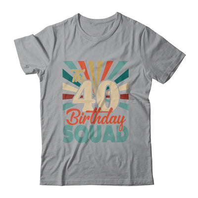 40th Birthday Squad Vintage Retro Funny 40 Year Old Birthday Shirt & Hoodie | siriusteestore