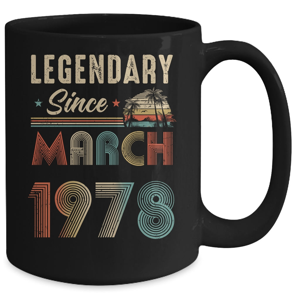 45 Years Old Legendary Since March 1978 45th Birthday Mug | siriusteestore