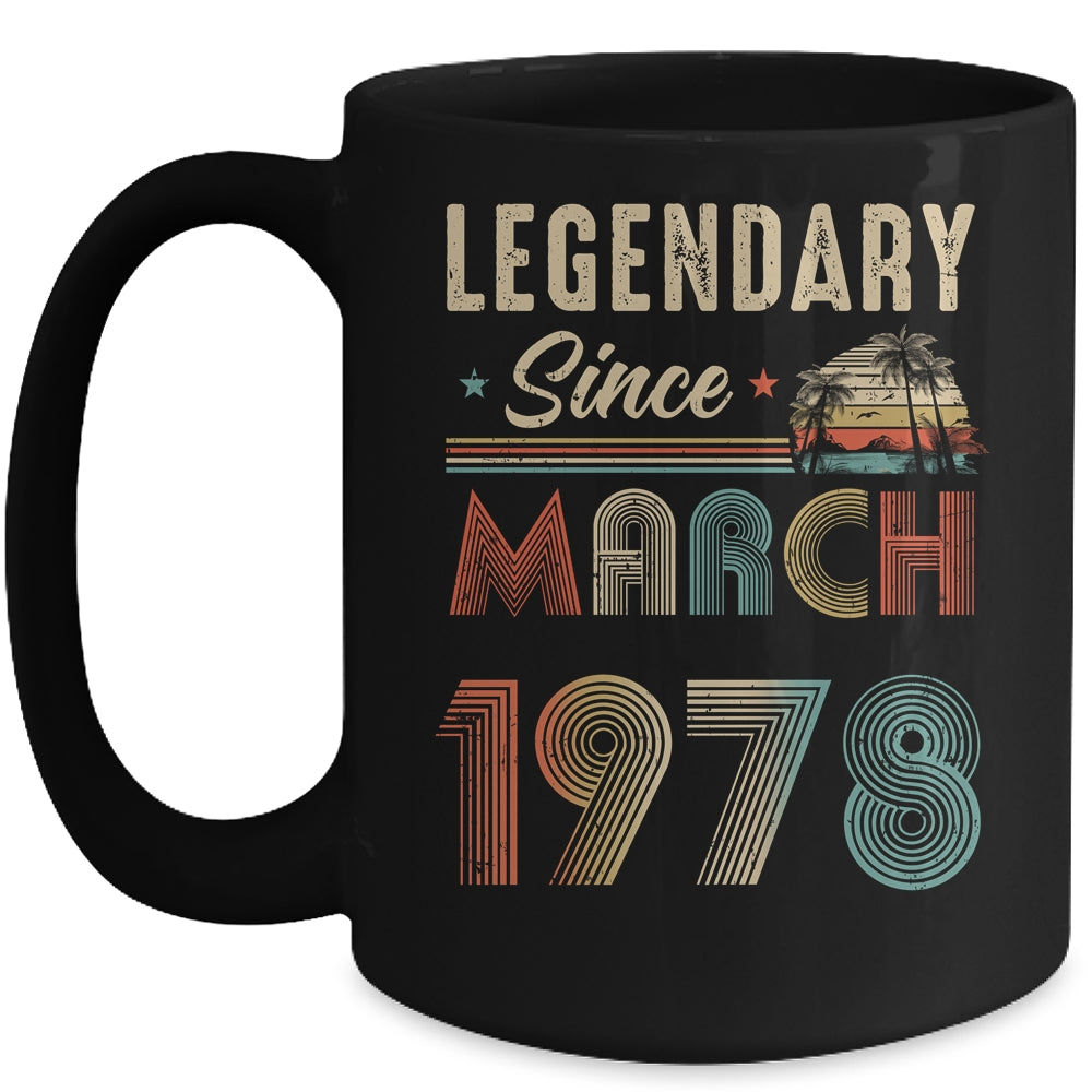 45 Years Old Legendary Since March 1978 45th Birthday Mug | siriusteestore