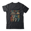 45th Birthday 45 Years Old Legendary Since June 1977 Shirt & Hoodie | siriusteestore