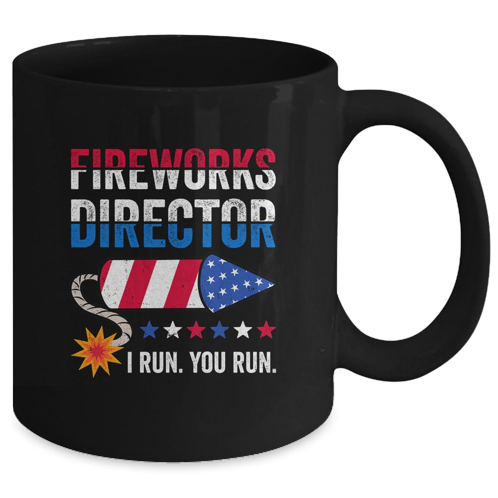 4th Of July Fireworks Director I Run You Run Mug | siriusteestore