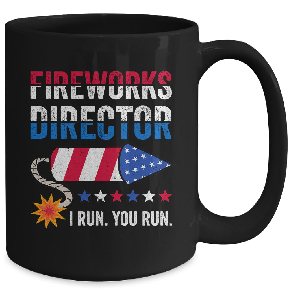 4th Of July Fireworks Director I Run You Run Mug | siriusteestore