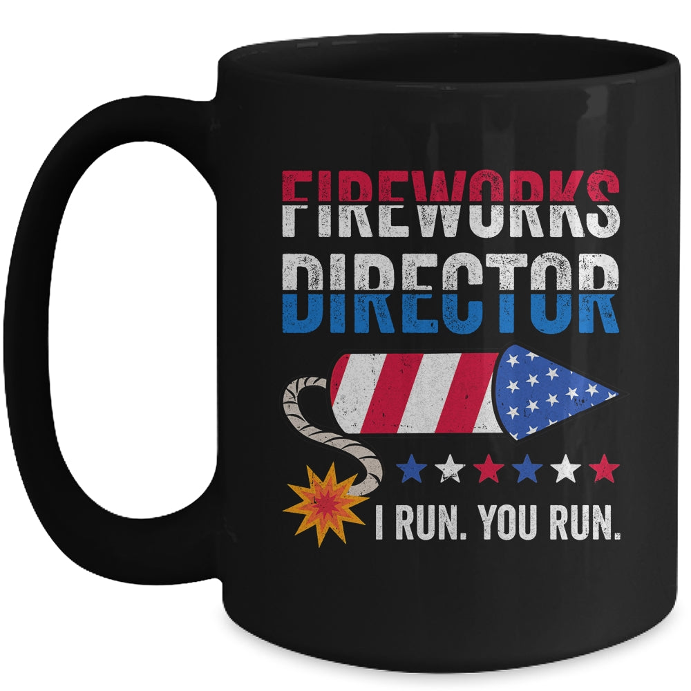 4th Of July Fireworks Director I Run You Run Mug | siriusteestore