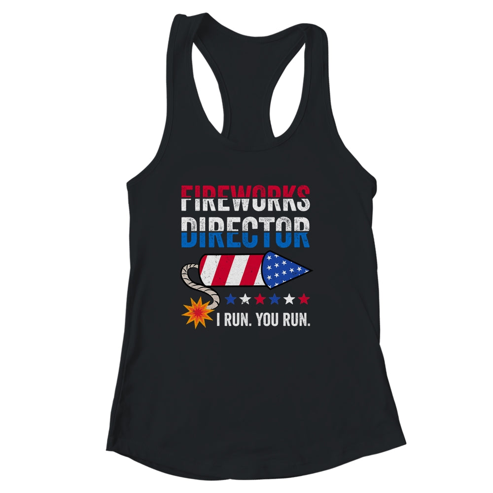 4th Of July Fireworks Director I Run You Run Shirt & Tank Top | siriusteestore