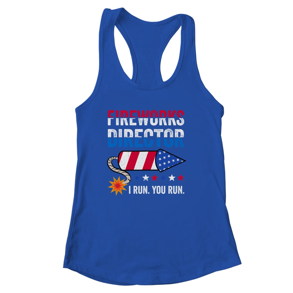 4th Of July Fireworks Director I Run You Run Shirt & Tank Top | siriusteestore