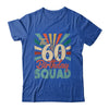 60th Birthday Squad Vintage Retro Funny 60 Year Old Birthday Shirt & Hoodie | siriusteestore