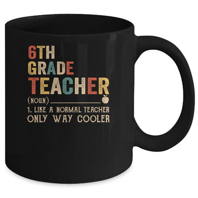 6th Grade Teacher Definition Funny Back To School First Day Mug | siriusteestore