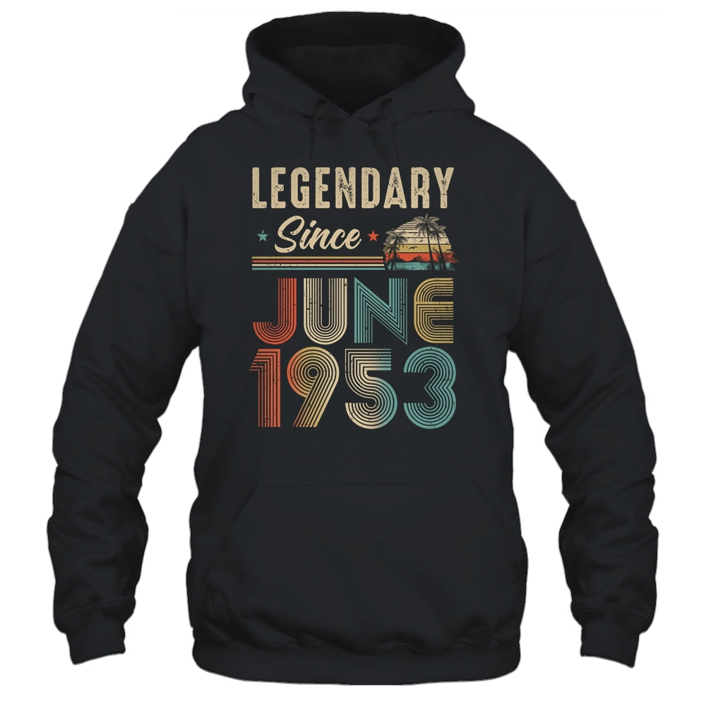 70 Years Old Legendary Since June 1953 70th Birthday Shirt & Hoodie | siriusteestore