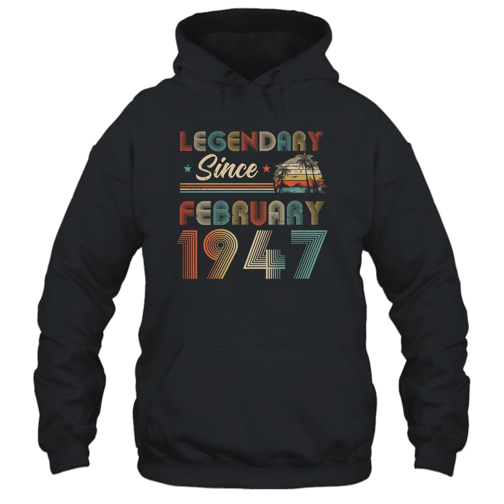 75th Birthday 75 Years Old Legendary Since February 1947 Shirt & Hoodie | siriusteestore