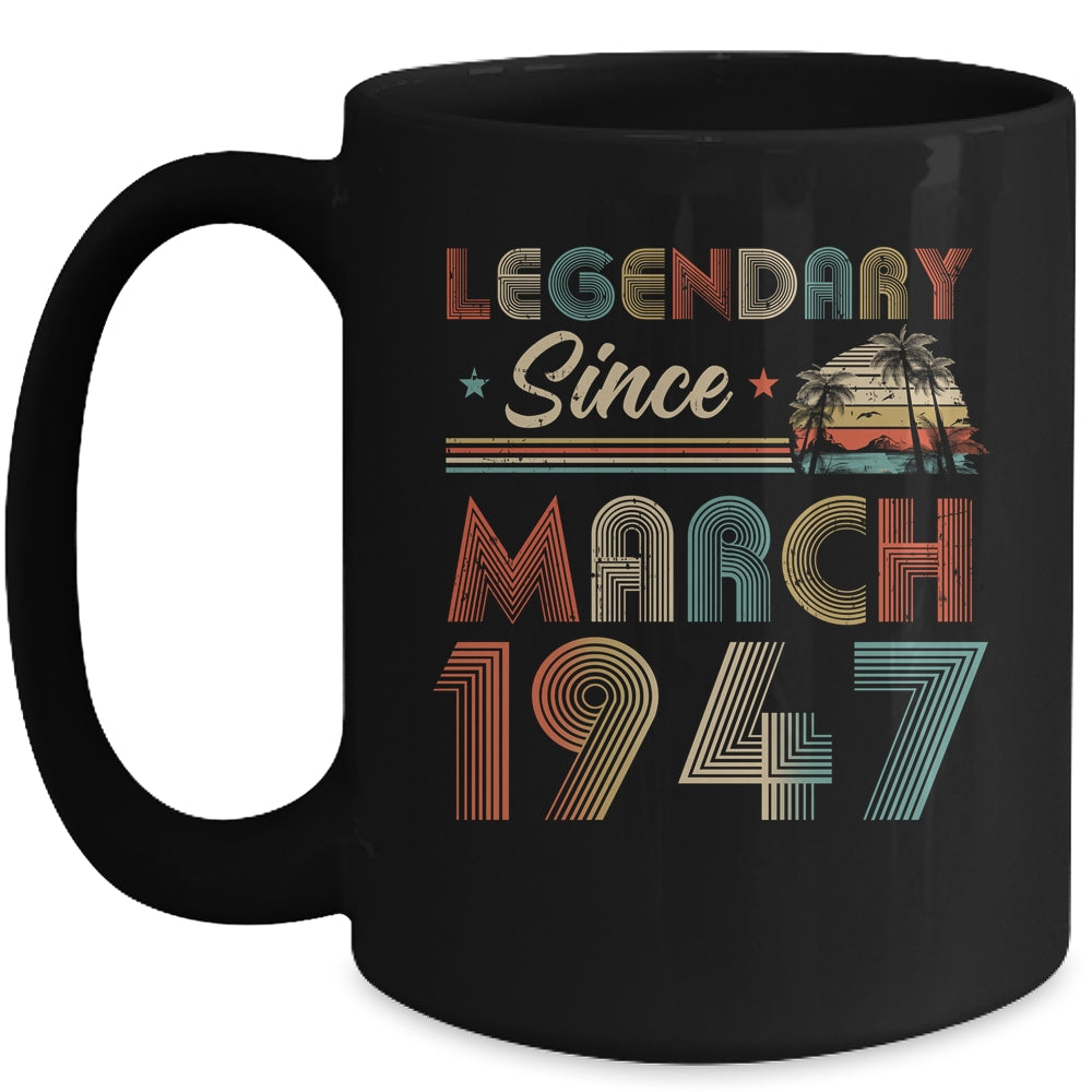 75th Birthday 75 Years Old Legendary Since March 1947 Mug | siriusteestore