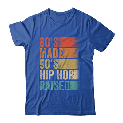 80's Made 90's Hip Hop Raised Funny Retro Vintage Shirt & Hoodie | siriusteestore