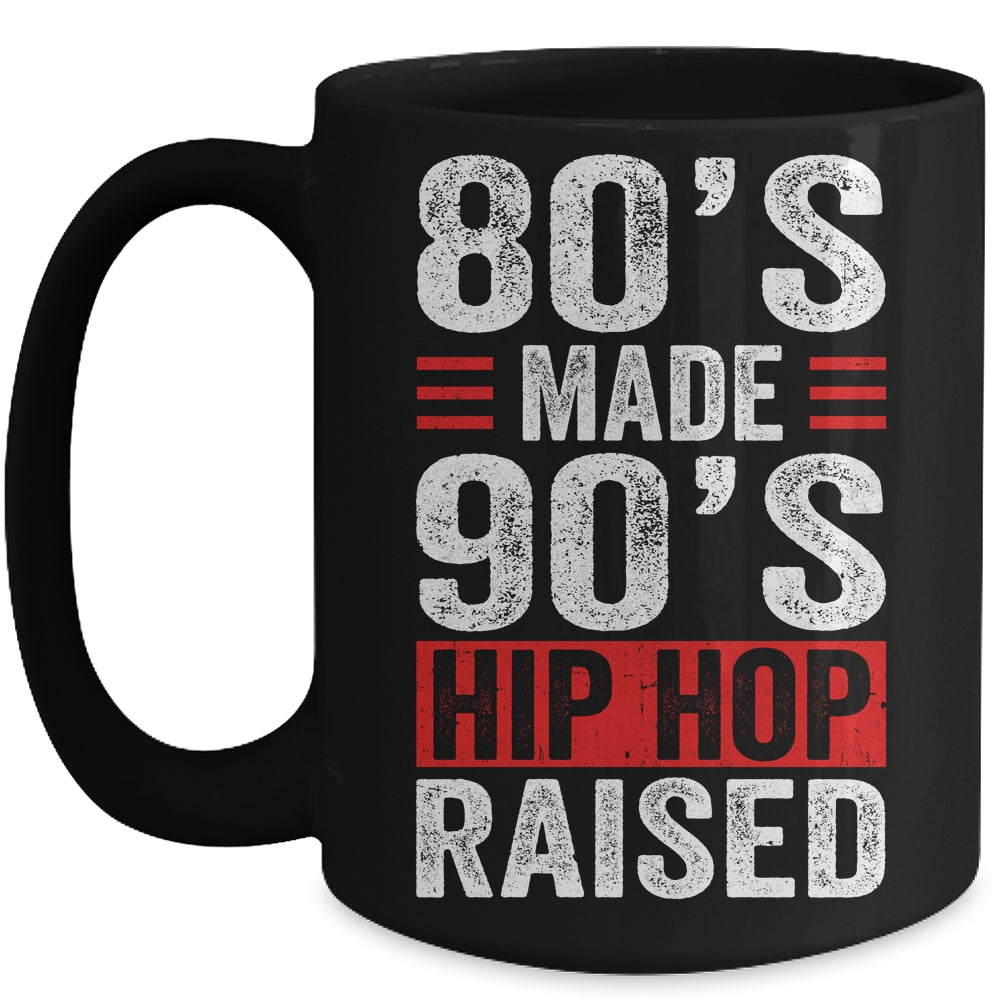 80's Made 90's Hip Hop Raised Mug | siriusteestore
