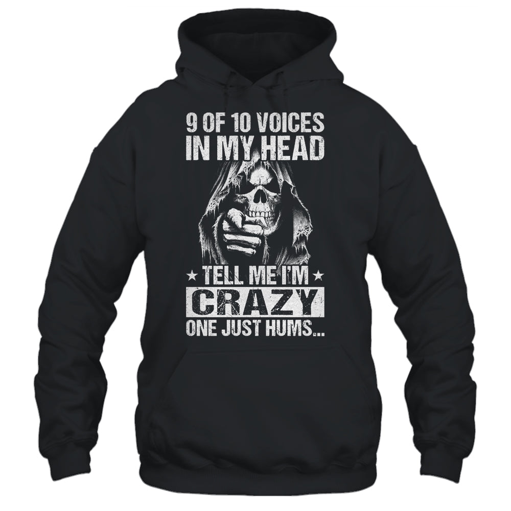 9 Out Of 10 Voices In My Head Tell Me Im Crazy Shirt & Hoodie | siriusteestore