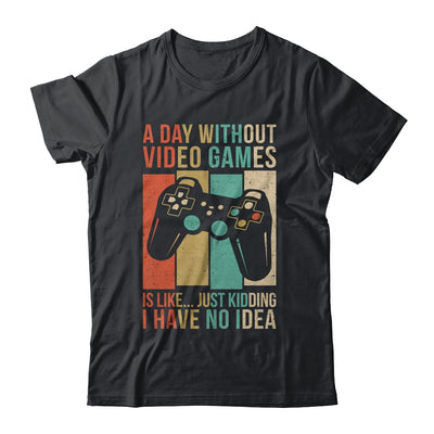 A Day Without Video Games Is Like Funny Gaming Gamer Retro Shirt & Hoodie | siriusteestore
