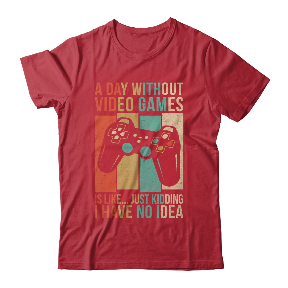 A Day Without Video Games Is Like Funny Gaming Gamer Retro Shirt & Hoodie | siriusteestore