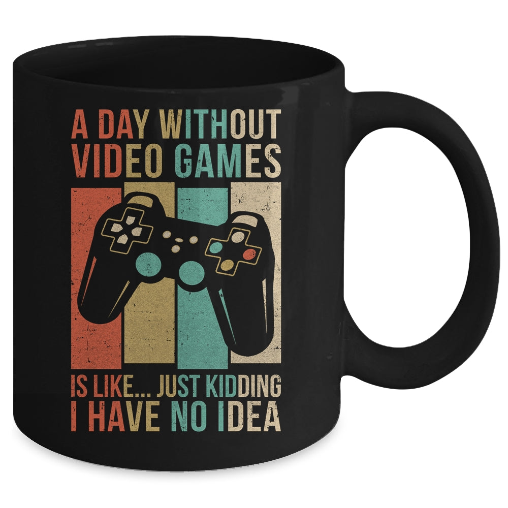 A Day Without Video Games Is Like Funny Gaming Gamer Retro Mug | siriusteestore