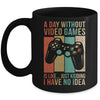 A Day Without Video Games Is Like Funny Gaming Gamer Retro Mug | siriusteestore