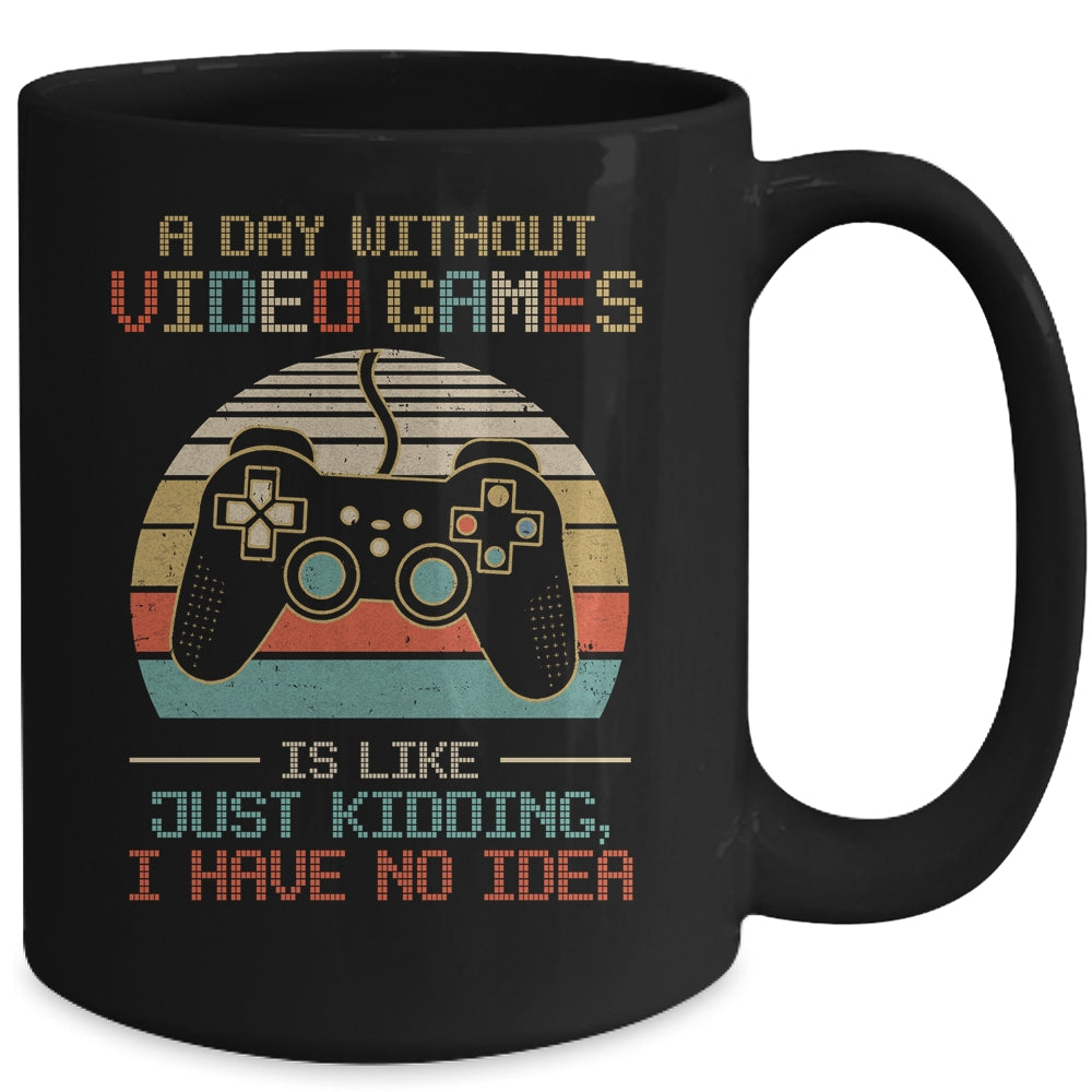 A Day Without Video Games Teenagers Gamer Funny Gaming Mug | siriusteestore