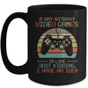 A Day Without Video Games Teenagers Gamer Funny Gaming Mug | siriusteestore